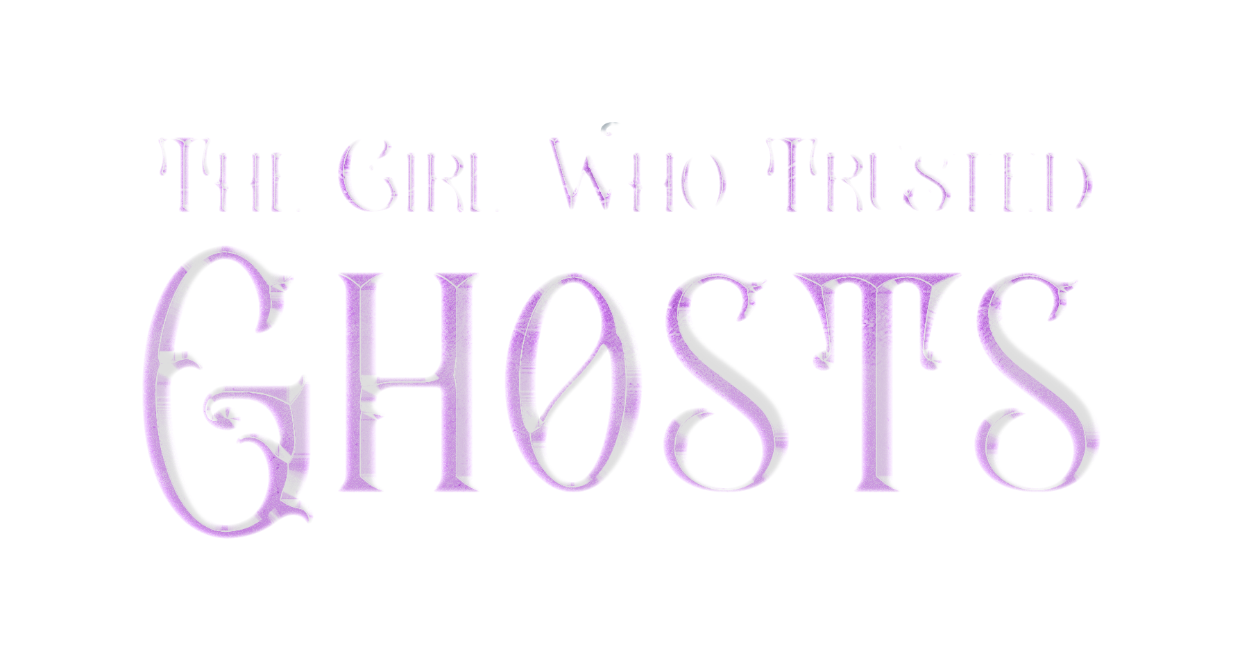 The Girl Who Trusted Ghosts